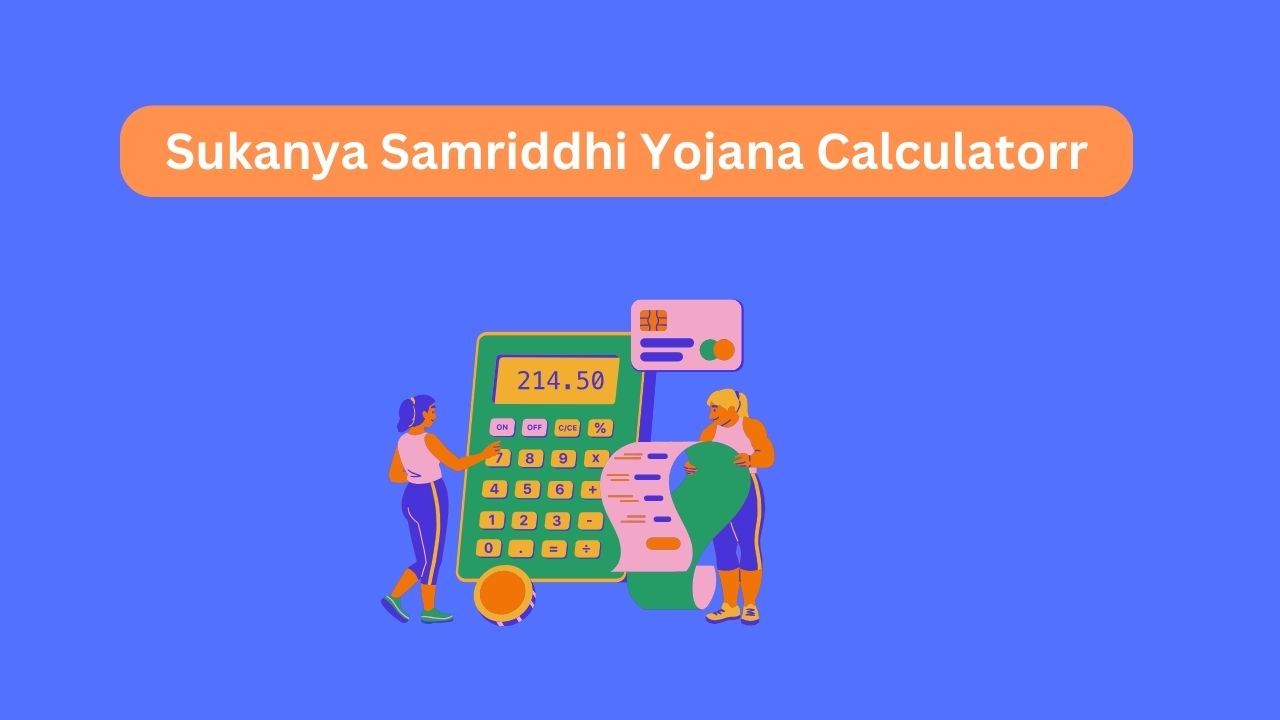 Sukanya Samriddhi Yojana Calculatorr