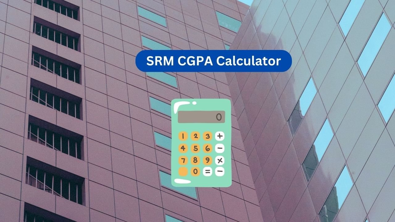 SRM CGPA Calculator 1 SRM CGPA Calculator
