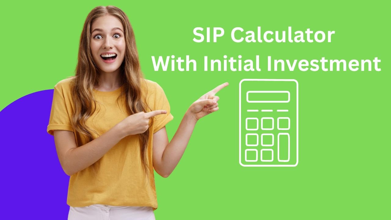SIP Calculator With Initial Investment