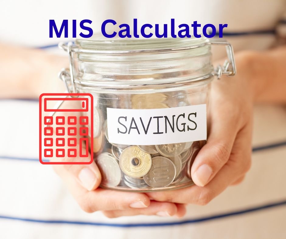 MIS Calculator | Monthly Income Scheme Calculator 1 MIS Calculator