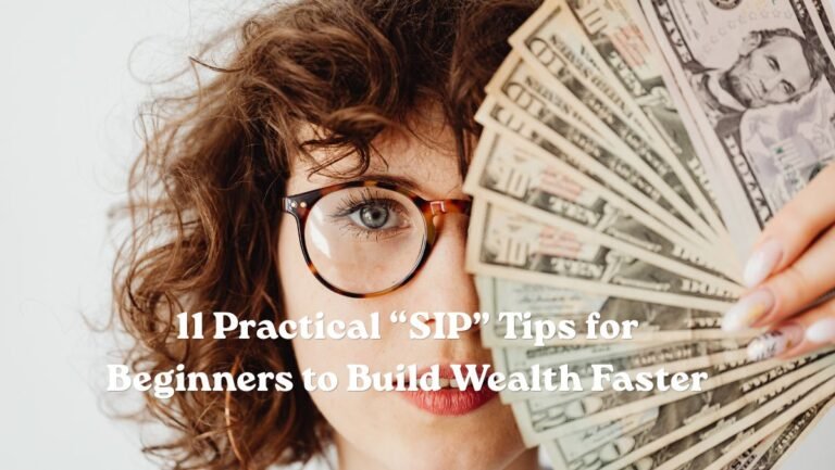 11 Practical SIP Tips for Beginners to Build Wealth Faster