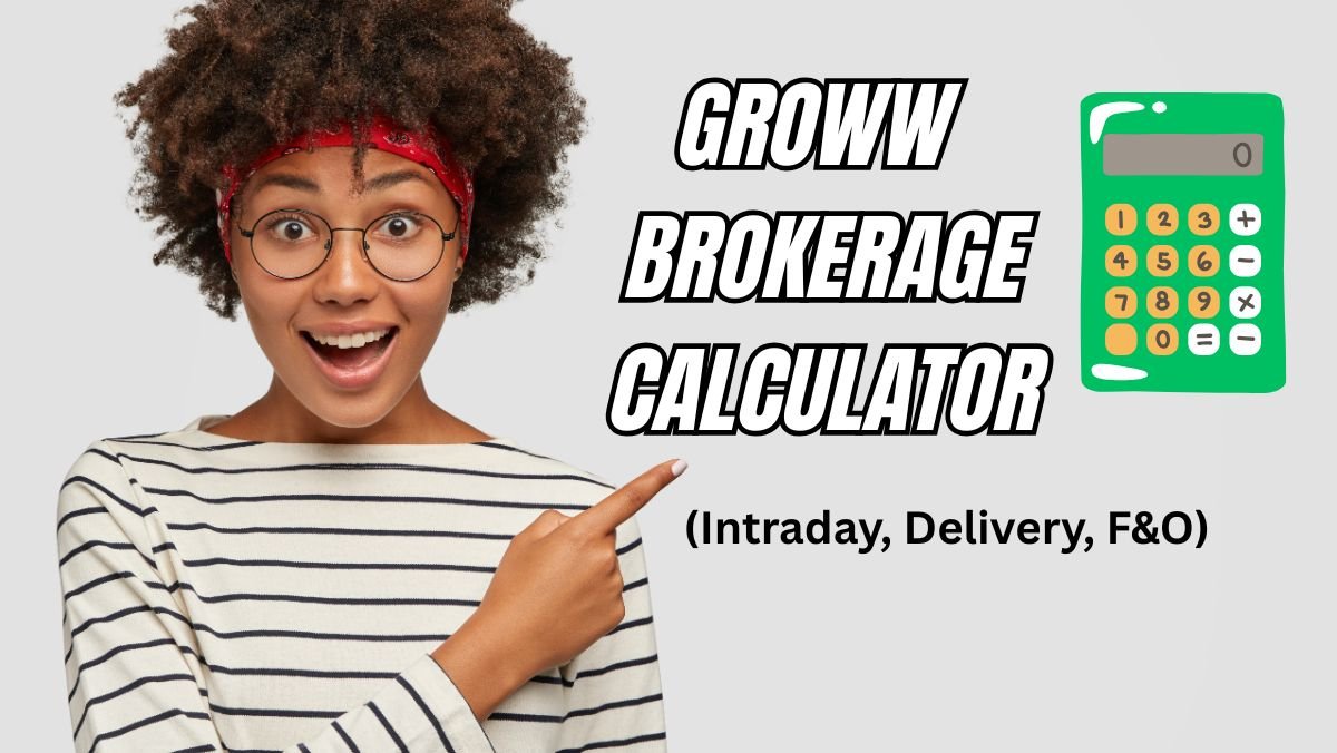 Groww Brokerage Calculator