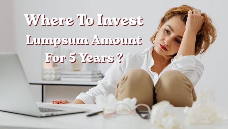Where To Invest Lumpsum Amount For 5 Years